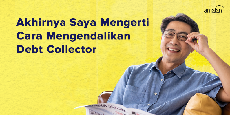 Akhirnya Saya Mengerti Cara Mengendalikan Debt Collector